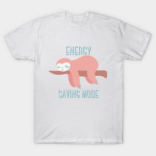 Energy Saving Mode Sloth! T-Shirt